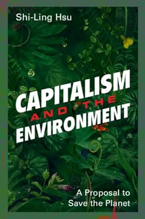Imagen del vendedor de Capitalism and the Environment : A Proposal to Save the Planet a la venta por GreatBookPrices