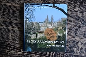 Image du vendeur pour Le XIXe arrondissement - Une cit nouvelle mis en vente par Un livre en poche