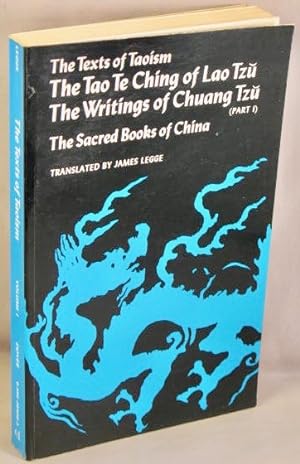 The Texts of Taoism, Part 1: The Tao Te Ching of Lao Tzu [and] The Writings of Chuany Tzu (Books ...