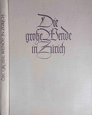 Bild des Verkufers fr Die grosse Wende in Zrich : Otto Mnchs Zwingli-Tre am Grossmnster. Erl. v. Oskar Farner ; Hans Hoffmann. Aufnahmen v. Ernst Winizki zum Verkauf von Logo Books Buch-Antiquariat