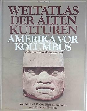 Immagine del venditore per Weltatlas der alten Kulturen: Amerika vor Kolumbus. Geschichte Kunst Lebensformen. Aus d. Engl. bertr. von Dagmar Ahrens-Thiele. venduto da Logo Books Buch-Antiquariat