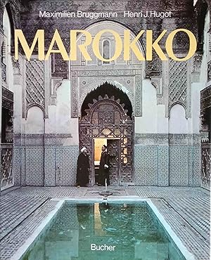 Seller image for Marokko. Photos: Maximilien Bruggmann. Text: Henri J. Hugot. bers. d. franz. Ms.: Gertrud Strub. for sale by Logo Books Buch-Antiquariat