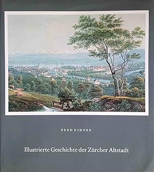 Seller image for Illustrierte Geschichte der Zrcher Altstadt. for sale by Logo Books Buch-Antiquariat