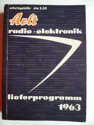 Arlt-Radio Elektronik. Hauptkatalog Bauelemente 1963.