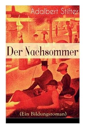 Seller image for Der Nachsommer (Ein Bildungsroman) - Vollst Ndige Ausgabe -Language: german for sale by GreatBookPrices