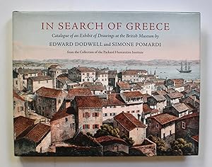 Imagen del vendedor de In Search of Greece : Catalogue of an Exhibit of Drawings at the British Museum by Edward Dodwell and Simone Pomardi from the Collection of the Packard Humanities Institute. a la venta por Dendera