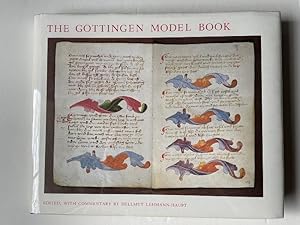 The Gottingen Model Book: A Facsimile Edition and Translations of a Fifteenth-Century Illuminator...