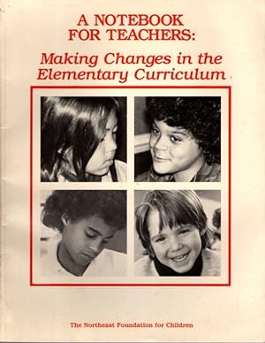 Seller image for A NOTEBOOK FOR TEACHERS: Making Changes in the Elementary Curriculum for sale by By The Way Books