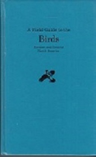 Bild des Verkufers fr A Field Guide to the Birds. A Completely New Guide to All the Birds of Eastern and Central North America. zum Verkauf von Buchversand Joachim Neumann