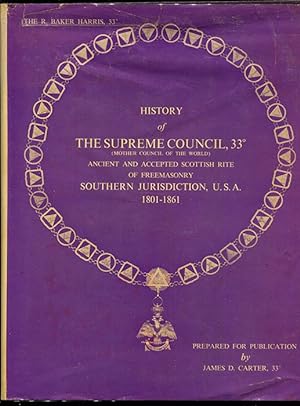History of the Supreme Council, 33 degrees, (Mother Council of the World) Ancient and Accepted Sc...