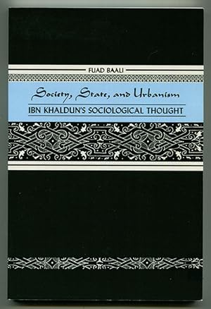 Society, State, and Urbanism: Ibn Khaldun's Sociological Thought