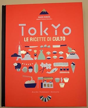 Bild des Verkufers fr TOKYO-LE RICETTE DI CULTO(2015) zum Verkauf von Invito alla Lettura