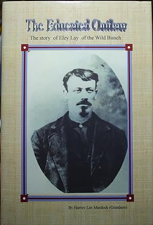 Bild des Verkufers fr The Educated Outlaw zum Verkauf von Old West Books  (ABAA)