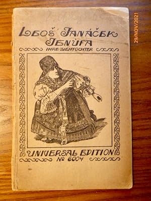 Jenufa (Ihre Ziehtochter). Oper aus dem mährischen Bauernleben in 3 Akten von Gabriele Preiß. Deu...