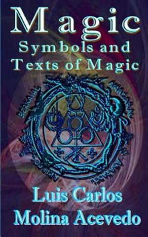 Imagen del vendedor de Magic : Symbols and Texts of Magic a la venta por GreatBookPrices