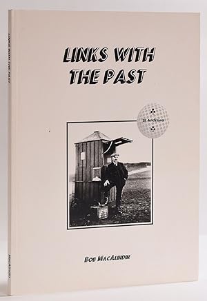 Imagen del vendedor de Links with the Past a la venta por Fine Golf Books