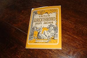 Seller image for Captain Slaughterboard Drops Anchor (first printing) for sale by Medium Rare Books