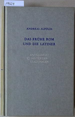 Das frühe Rom und die Latiner. (Aus d. Engl. übers. v. Frank Kolb.)