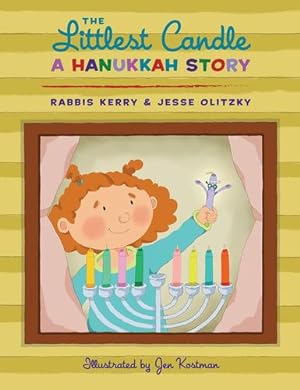 Imagen del vendedor de The Littlest Candle: A Hanukkah Story by Rabbi Kerry Olitzky, Rabbi Jesse Olitzky [Hardcover ] a la venta por booksXpress