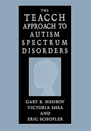 Immagine del venditore per Teacch Approach to Autism Spectrum Disorders venduto da GreatBookPrices