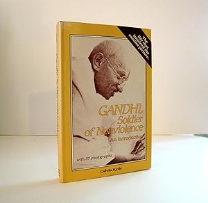Mahatma Gandhi, Soldier of Nonviolence , a Biography of Mohandas K. Gandhi with Photographs, by C...