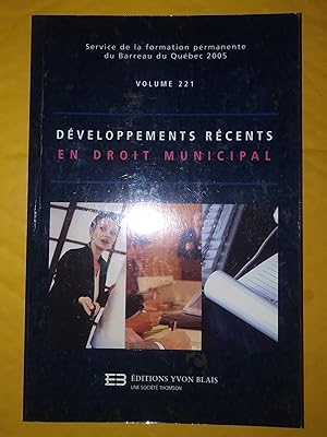 Image du vendeur pour Dveloppements rcents en droit municipal (2005), volume 221 mis en vente par Claudine Bouvier