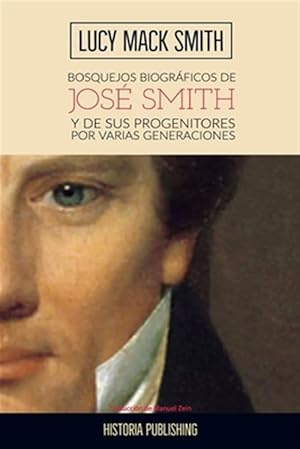 Bild des Verkufers fr Bosquejos Biograficos de Jose Smith: Y de Sus Progenitores Por Varias Generaciones -Language: spanish zum Verkauf von GreatBookPrices