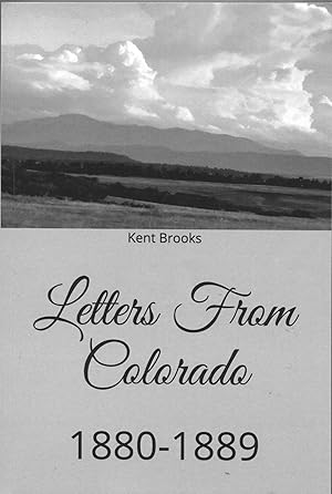 Letters from Colorado; 1880-1889