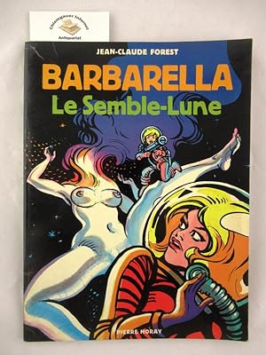 Barbarella le semble - lune ISBN 10: 270580045XISBN 13: 9782705800451