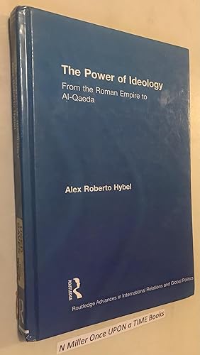 Seller image for The Power of Ideology: From the Roman Empire to Al-Qaeda (Routledge Advances in International Relations and Global Politics) for sale by Once Upon A Time