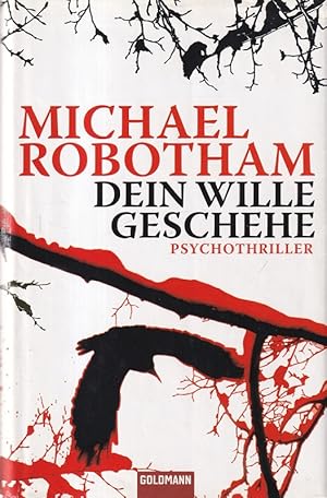 Seller image for Dein Wille geschehe : Psychothriller. bersetzt von Kristian Lutze. for sale by Versandantiquariat Nussbaum