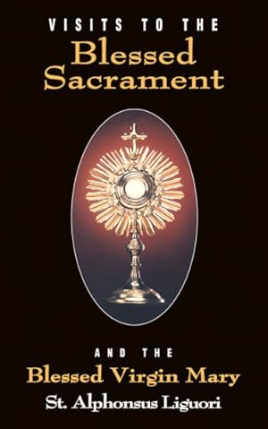 Imagen del vendedor de Visits To The Blessed Sacrament : And Our Lady a la venta por GreatBookPrices