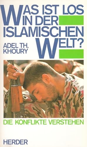 Seller image for Was ist los in der islamischen Welt? : Die Konflikte verstehen. for sale by Versandantiquariat Nussbaum