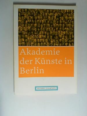 Bild des Verkufers fr Akademie der Knste in Berlin : [anllich der Erffnung des Neubaus der Akademie der Knste, Pariser Platz 4, am 21. Mai 2005]. hrsg. von der Akademie der Knste, Berlin. [Red.: Marita Gleiss .] zum Verkauf von Buecherhof