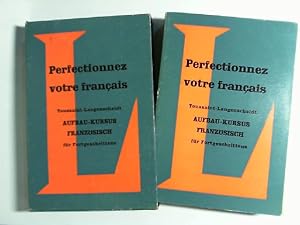 Perfectionnez votre français! : Ein Toussaint-Langenscheidt-Aufbau-Kursus Französisch für Fortges...