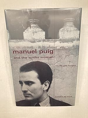 Seller image for Manuel Puig and the Spider Woman: His Life and Fictions. for sale by T. Brennan Bookseller (ABAA / ILAB)