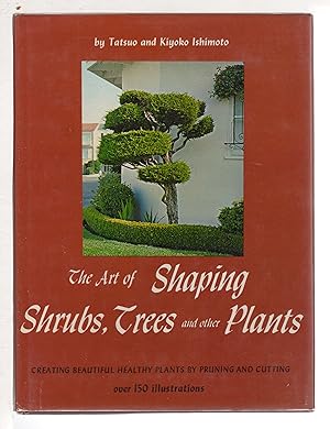 Bild des Verkufers fr THE ART OF SHAPING SHRUBS, TREES AND OTHER PLANTS. zum Verkauf von Bookfever, IOBA  (Volk & Iiams)