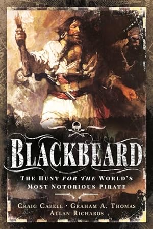 Imagen del vendedor de Blackbeard : The Hunt for the World's Most Notorious Pirate a la venta por GreatBookPrices
