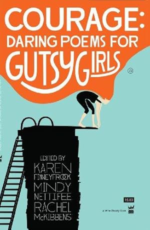 Seller image for Courage: Daring Poems for Gutsy Girls for sale by WeBuyBooks