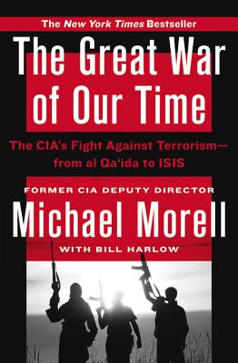 Bild des Verkufers fr The Great War of Our Time: The CIA's Fight Against Terrorism--From Al Qa'ida to Isis (Paperback or Softback) zum Verkauf von BargainBookStores