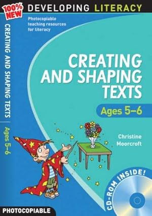 Seller image for Creating and Shaping Texts: Ages 5-6 (100% New Developing Literacy) for sale by WeBuyBooks