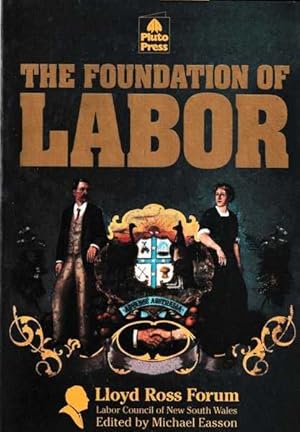 Seller image for The Foundation of Labor for sale by Goulds Book Arcade, Sydney