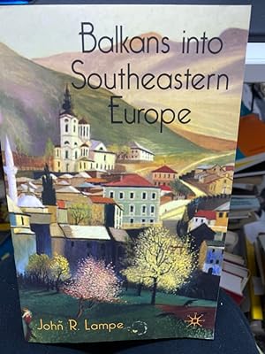 Bild des Verkufers fr Balkans into Southeastern Europe: A Century of War And Transition zum Verkauf von bookmarathon