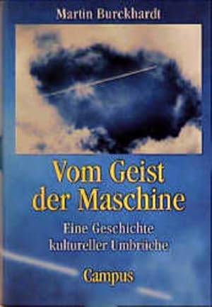 Bild des Verkufers fr Vom Geist der Maschine: Eine Geschichte kultureller Umbrche zum Verkauf von Gerald Wollermann