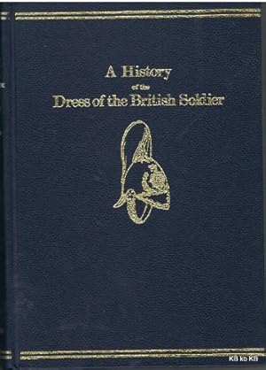 Imagen del vendedor de History of the Dress of the British Soldier a la venta por WeBuyBooks