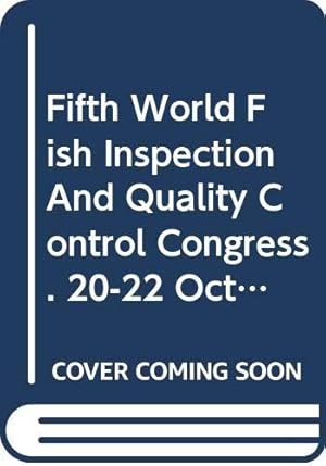 Seller image for Fifth World Fish Inspection and Quality Control Congress: 20-23 October 2003, the Hague, Netherlands: FAO Fisheries Proceedings Food and Agriculture Organization 1 1813-3940 for sale by WeBuyBooks