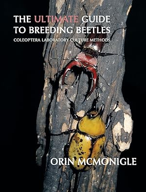 Seller image for The Ultimate Guide to Breeding Beetles: Coleoptera Laboratory Culture Methods for sale by moluna