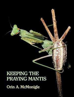 Seller image for Keeping the Praying Mantis: Mantodean Captive Biology, Reproduction, and Husbandry for sale by moluna