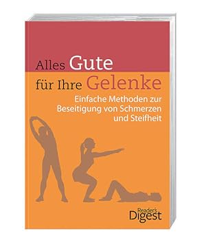 Seller image for Alles Gute fr Ihre Gelenke: Einfache Methoden zur Beseitigung von Schmerzen und Steifheit for sale by Gerald Wollermann