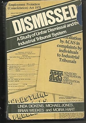 Seller image for Dismissed: A Study of Unfair Dismissal and the Industrial Tribunal System (Warwick Studies in Industrial Relations) for sale by WeBuyBooks